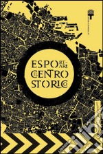 Esportare il centro storico: Catalogo della Triennale di Milano. E-book. Formato PDF