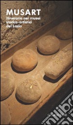 Musart: Itinerario nei musei storico-artistici del Lazio. E-book. Formato PDF ebook