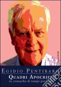 Quadri apocrifi: in cronache di tempi perduti. E-book. Formato EPUB ebook di Egidio Pentiraro