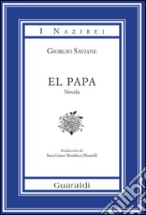 El papa. E-book. Formato PDF ebook di Giorgio Saviane