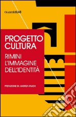 Progetto cultura: Rimini. L'immagine dell'identità. E-book. Formato PDF ebook