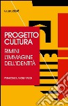 Progetto cultura: Rimini. L'immagine dell'identità. E-book. Formato PDF ebook