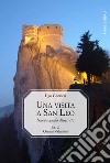 Una visita a San Leo: Nuova guida illustrata. E-book. Formato PDF ebook di Ugo Gorrieri