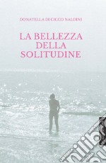 La bellezza della solitudine. E-book. Formato PDF