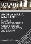 Filone di Alessandria: crisi e krisis nella 'Legatio ad Caium'. E-book. Formato PDF ebook