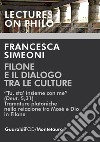 Filone e il dialogo tra le culture: “Tu, sta’ insieme con me” (Deut. 5,31)  Tramature platoniche nella relazione tra Mosè e Dio in Filone. E-book. Formato PDF ebook