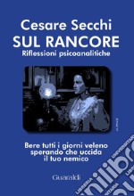 Sul rancore: Riflessioni psicoanalitiche. E-book. Formato PDF ebook