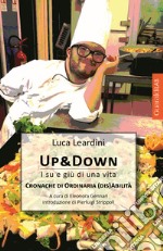 Up & Down: I su e giù di una vita - Cronache di ordinaria (dis)abilità. E-book. Formato EPUB