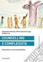 Counselling e complessità: Guida veloce a una nuova disciplina. E-book. Formato EPUB