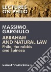 Abraham and Natural Law: Philo, the rabbis and Spinoza. E-book. Formato PDF ebook