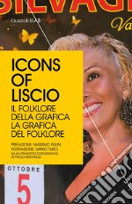 Icons of Liscio: Il folklore della grafica, la grafica del folklore. E-book. Formato PDF ebook