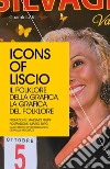 Icons of Liscio: Il folklore della grafica, la grafica del folklore. E-book. Formato PDF ebook di Mariacristina Serafini