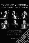 Tonino Guerra tra letteratura e cinema: Atti del convegno di Studi (Parma 9 -10 novembre 2020). E-book. Formato PDF ebook