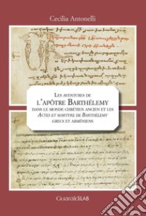 Les aventures de l’apôtre Barthélemy dans le monde chrétien ancien et les 