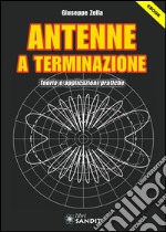 Antenne a terminazione: Teoria e applicazioni pratiche. E-book. Formato PDF ebook