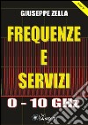 Frequenze e servizi 0-10 GHz. E-book. Formato PDF ebook