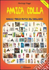 Amica CollaManuale teorico - pratico dell'incollaggio. E-book. Formato PDF ebook