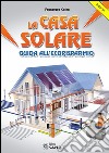 La Casa Solare : Guida all'ecorisparmio. E-book. Formato PDF ebook