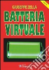 Batteria Virtuale: Come progettare e costruire la batteria virtuale.. E-book. Formato PDF ebook