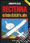 Rectenna da TESLA A S.H.A.R.P. e...oltre. E-book. Formato PDF ebook