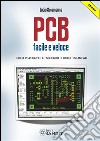 PCB facile e veloce: Guida pratica per lo sbroglio di circuiti stampati. E-book. Formato PDF ebook
