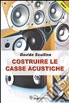 Costruire le casse acustiche. E-book. Formato PDF ebook