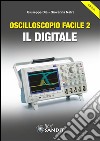 Oscilloscopio Facile 2: il digitale. E-book. Formato PDF ebook di Giuseppe Dia