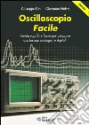 Oscilloscopio Facile: Guida rapida e facile per utilizzare oscilloscopi analogici e digitali. E-book. Formato PDF ebook