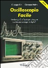 Oscilloscopio Facile: Guida rapida e facile per utilizzare oscilloscopi analogici e digitali. E-book. Formato PDF ebook di Giuseppe Dia