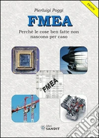 FMEAPerché le cose ben fatte non nascono per caso. E-book. Formato PDF ebook