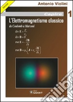 L'elettromagnetismo Classico: da Coulomb a Marconi. E-book. Formato PDF ebook