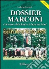 Dossier Marconi: L'Inventore della Radio e la bugia del Nobel. E-book. Formato PDF ebook