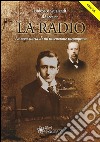La Radio: La vera storia di un'invenzione incompresa. E-book. Formato PDF ebook