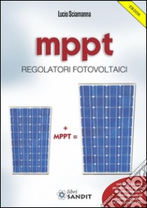 MPPT: Regolatori fotovoltaici. E-book. Formato PDF ebook di Lucio Sciamanna