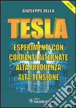 Tesla: Esperimenti con correnti alternate. Ata frequenza, alta tensione. E-book. Formato PDF ebook