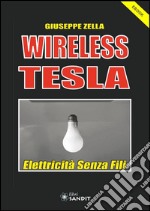 Wireless Tesla: Elettricità Senza Fili. E-book. Formato PDF