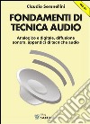 Fondamenti di Tecnica Audio: Analogica e digitale, diffusione sonora, appendici di tecniche audio. E-book. Formato PDF ebook