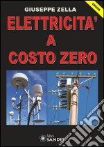 Elettricità a costo zero: Metodo ed Apparato per Recuperare Energia RF. E-book. Formato PDF ebook