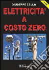 Elettricità a costo zero: Metodo ed Apparato per Recuperare Energia RF. E-book. Formato PDF ebook