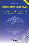 Dizionario Enciclopedico: Dizionario con oltre 4200 lemmi italiani ed inglesi, 130 illustrazioni, 10 tabelle ed una infinità di esempi. E-book. Formato PDF ebook di Pierluigi Poggi