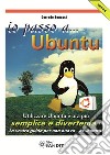 Io passo a... Ubuntu. E-book. Formato PDF ebook