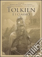 Tolkien e i classici. E-book. Formato EPUB ebook