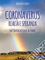 Coronavirus. Realtà e speranza: Un'invocazione al Padre. E-book. Formato EPUB