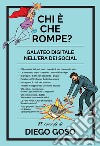 Chi è che rompe?: Galateo digitale nell'era dei social. E-book. Formato EPUB ebook