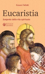 Eucaristia: Sorgente della vita spirituale. E-book. Formato EPUB ebook