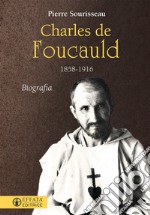 Charles de Foucauld: 1858-1916. Biografia. E-book. Formato EPUB ebook