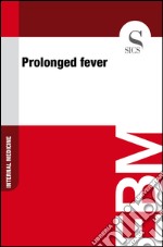 Prolonged fever. E-book. Formato EPUB ebook