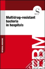 Multidrug-resistant bacteria in hospitals. E-book. Formato EPUB ebook