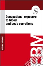 Occupational exposure to blood and body secretions. E-book. Formato EPUB ebook