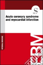 Acute coronary syndrome and myocardial infarction. E-book. Formato EPUB ebook